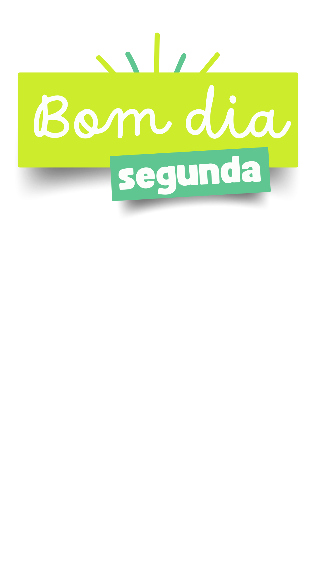 Figurinha colorida com a frase Bom dia, segunda